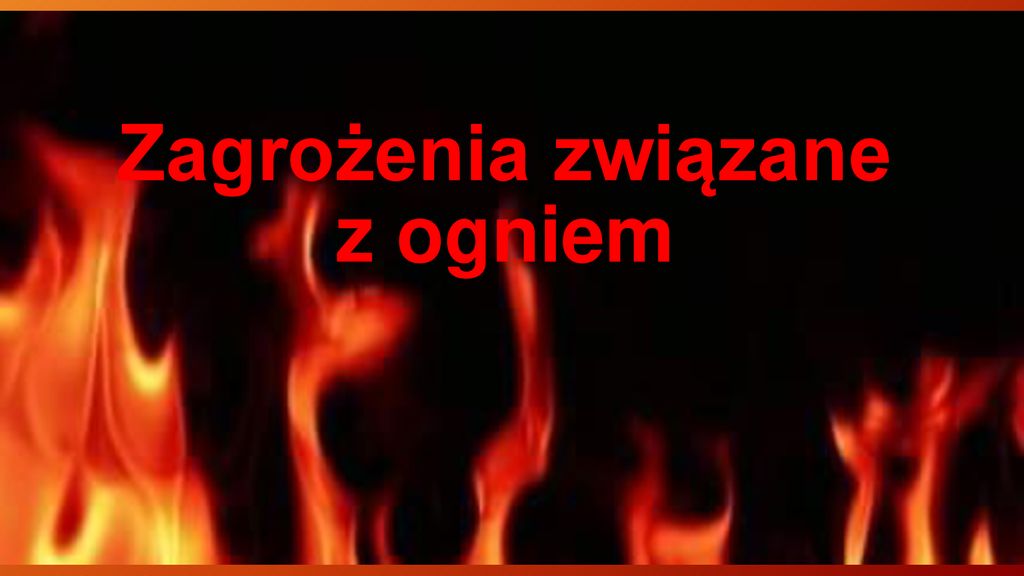 Zagro Enia Zwi Zane Z Ogniem Ppt Pobierz